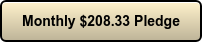 Monthly $208.33 Pledge